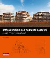 Détails d'immeubles d'habitation collectifs, Plans, coupes et élévations