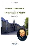 Gabriel Deshayes et la Chartreuse d'Auray, 1808-2012