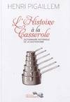 L'histoire à la casserole / dictionnaire historique de la gastronomie