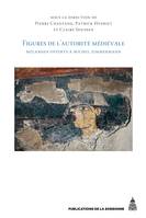 Figures de l'autorité médiévale, Mélanges offerts à Michel Zimmermann