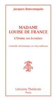 Madame Louise de France, L'ombre des lumières