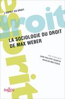 La sociologie du droit de Max Weber - 1ère éd.