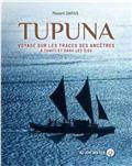 Tupuna, Voyage sur les traces des ancêtres à tahiti et dans les îles