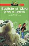 BAPTISTE ET CLARA CONTRE LE FANTOME