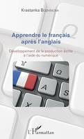 Apprendre le français après l'anglais, Développement de la production écrite à l'aide du numérique