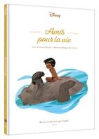 LE LIVRE DE LA JUNGLE - Amis pour la vie - Rien n'est plus fort que l'amitié - Disney, Rien n'est plus fort que l'amitié