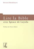 Lire la Bible avec Ignace de Loyola.