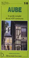 Villes et villages de France., 10, Aube - histoire, géographie, nature, arts, histoire, géographie, nature, arts