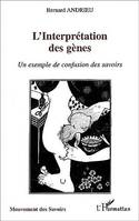 L'interprétation des gènes, Un exemple de confusion des savoirs