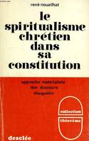 Le Spiritualisme chrétien dans sa constitution, approche matérialiste des discours d'Augustin