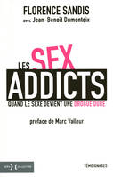 Nous, Les sex addicts, quand le sexe devient une drogue dure