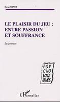 Le plaisir du jeu, entre passion et souffrance, La joueuse