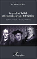 Le problème du Mal dans une métaphysique de l'alchimie, Une filiation insolite entre Luther, Böhme et Schelling