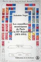 Les conseillers municipaux de Paris sous la IIIe République 1871-1914