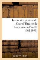 Inventaire général du Grand-Théâtre de Bordeaux en l'an III