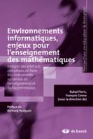 ENVIRONNEMENTS INFORMATIQUES-ENJEUX POUR L'ENSEIGNEMENT DES MATHEMATIQUES, Intéger des artefacts complexes, en faire des instruments au service de  l'enseignement et de l'apprentissage