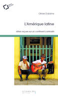 Amerique latine -idees recues sur un continent contraste (l)