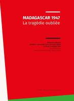 Madagascar, 1947, La tragédie oubliée