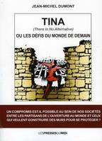 TINA ou Les défis du monde de demain