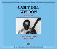 CASEY BILL WELDON THE BLUES SLIDE SWING GUITAR 1927 1934 COFFRET DOUBLE CD AUDIO