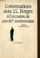 Conversations avec J. L. Borges à l'occasion de son 80e anniversaire