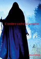 L ombre cache la lumière, pas de sous titre