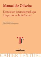 Manoel de Oliveira, L'invention cinématographique à l'épreuve de la littérature