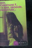 Moi Christiane F. 13 ans droguée prostituée