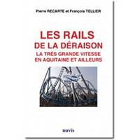 Les rails de la déraison, La très grande vitesse en aquitaine et ailleurs