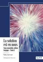 La solution est en nous - Tome 1