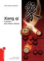 Xiang qi, l'univers des échecs chinois, l'univers des échecs chinois