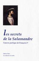Les secrets de la salamandre, L'oeuvre poétique de françois ier