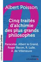 Cinq traités d'alchimie des plus grands philosophes (grands caractères), Paracelse, Albert le Grand, Roger Bacon, R. Lulle, Arn. de Villeneuve