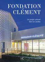 La Fondation Clément, 25 ans d'action culturelle dans la caraïbe
