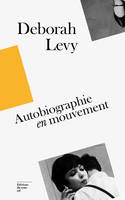Feuilleton non fiction Coffret trilogie Deborah Levy : autobiographie en mouvement - (Ce que je ne v