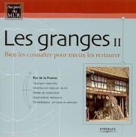 2, Les granges II - Est de la France, Bien les connaître pour mieux les restaurer