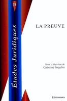 La preuve - [actes du colloque, 13-14 février 2004, Sénat, Paris], [actes du colloque, 13-14 février 2004, Sénat, Paris]