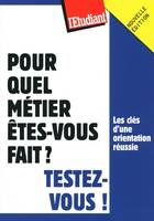 Pour quel métier êtes-vous fait ? Testez-vous !