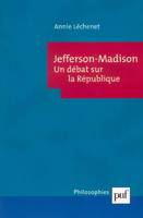 Jefferson-Madison. Le débat sur la République