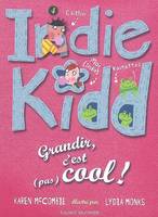 Indie Kidd, 4, GRANDIR C EST (PAS) COOL - N4