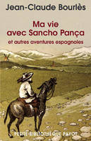 Ma vie avec Sancho Pança, et autres aventures espagnoles