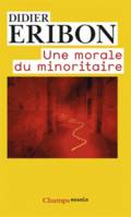 Une morale du minoritaire, Variations sur un thème de Jean Genet