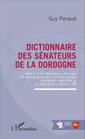 Dictionnaire des sénateurs de la Dordogne, Depuis la IIIe République ainsi que des représentants des chambres hautes antérieures originaires de ce département depuis 1795