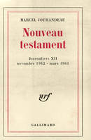 Journaliers, XII : Nouveau testament, (Novembre 1962 - Mars 1963)
