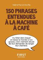 Petit livre de - 150 phrases entendues à la machine à café