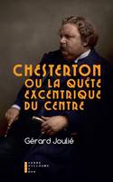 Chesterton Ou La Quête Excentrique Du Centre