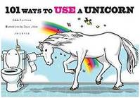 101 Ways to Use a Unicorn /anglais