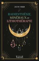 Radiesthésie, minéraux et lithothérapie