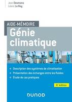 Aide-mémoire Génie climatique - 6e éd., Description des systèmes, présentation des fluides frigorigènes, étude de cas pratiques