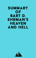 Summary of Bart D. Ehrman's Heaven and Hell